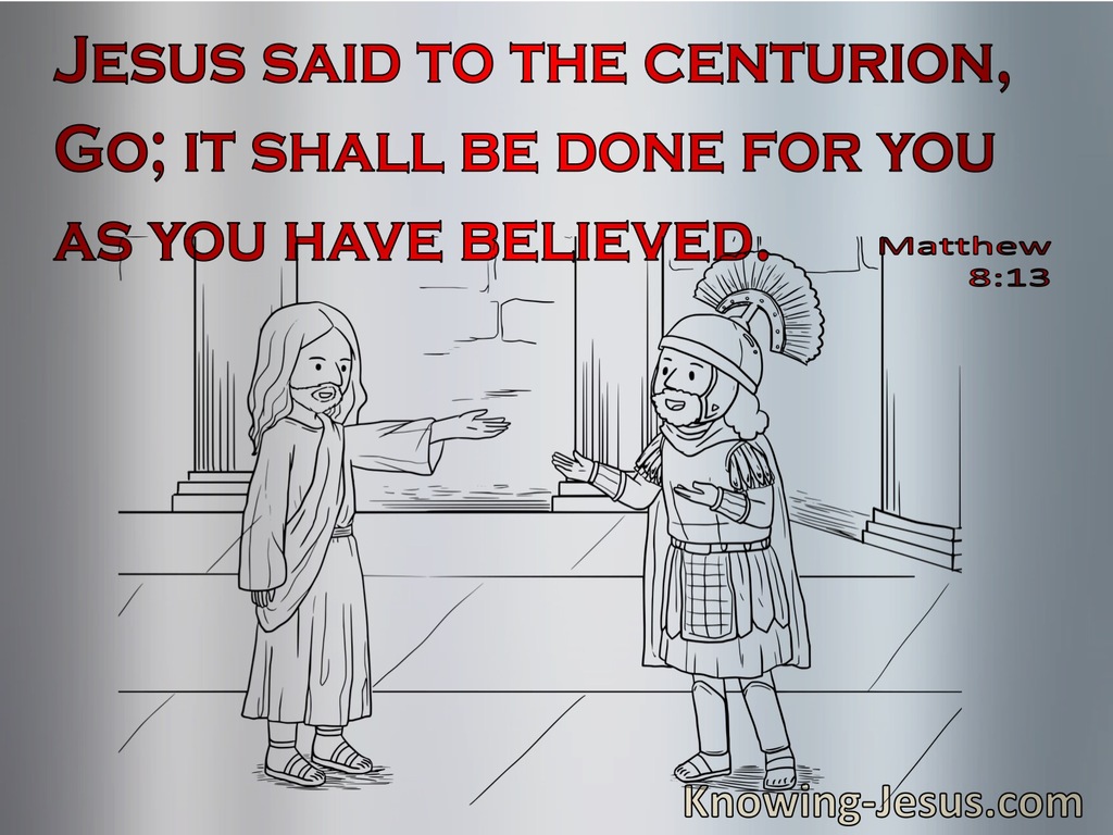 Matthew 8:13 It Shall Be Done As You Have Believed (red)